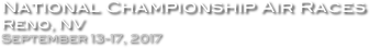 National Championship Air Races Reno, NV
September 13-17, 2017
