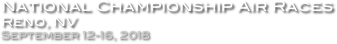 National Championship Air Races Reno, NV
September 12-16, 2018