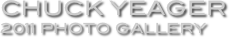 Chuck Yeager 
2011 Photo Gallery