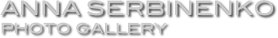Anna Serbinenko
Photo Gallery