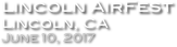 Lincoln AirFest
Lincoln, CA
June 10, 2017