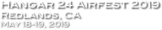 Hangar 24 Airfest 2019
Redlands, CA
May 18-19, 2019