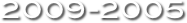 2009-2005