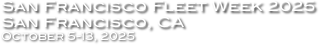 San Francisco Fleet Week 2025
San Francisco, CA
October 5-13, 2025